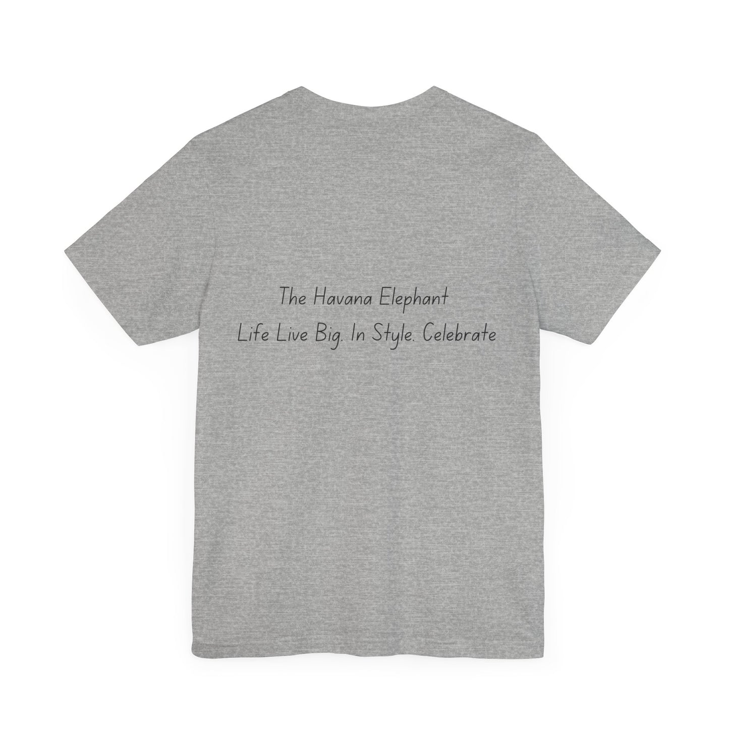 Unisex Jersey Short Sleeve Tee - Havana Imagery and motto