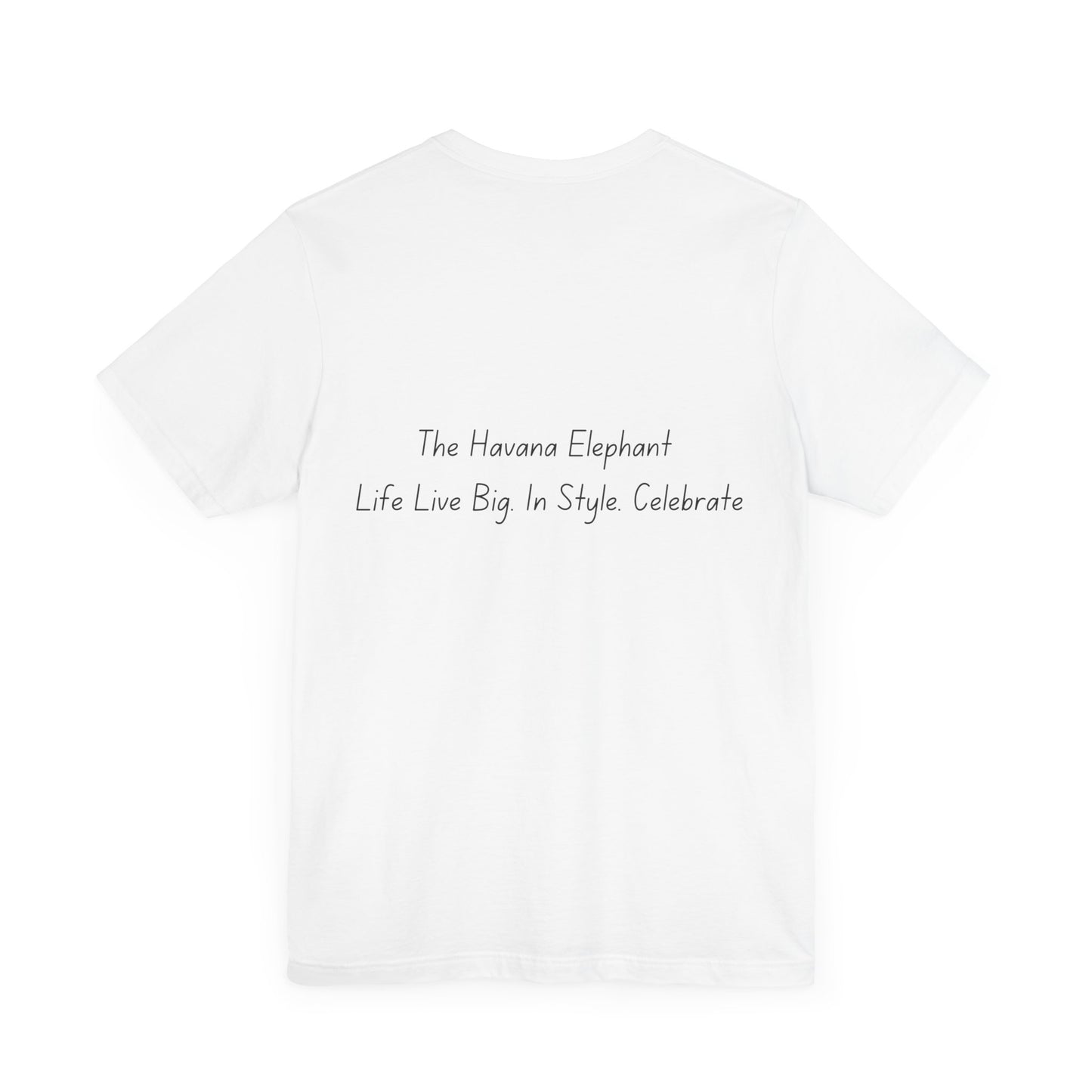 Unisex Jersey Short Sleeve Tee - Havana Imagery and motto